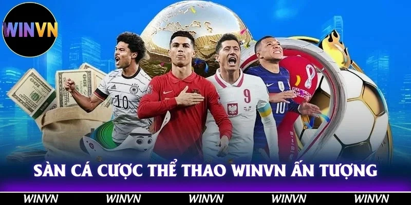 WINVN 26 Sàn giải trí cá cược thể thao tại Winvn ấn tượng