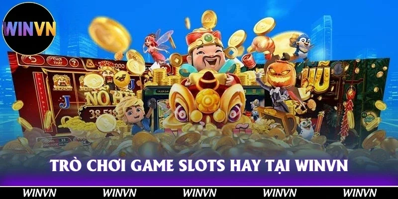 WINVN 27 Trò chơi game slots siêu hay có tại nền tảng Winvn